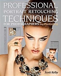 Professional Portrait Retouching Techniques for Photographers Using Photoshop (Paperback)