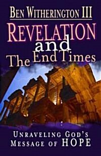 Revelation and the End Times Participants Guide: Unraveling Gods Message of Hope (Paperback)