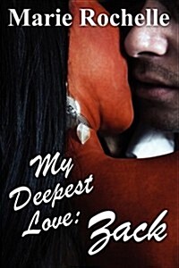 My Deepest Love: Zack (Paperback)