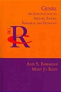 Genre: An Introduction to History, Theory, Research, and Pedagogy (Paperback)