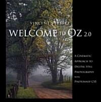 Welcome to Oz 2.0: A Cinematic Approach to Digital Still Photography with Photoshop (Paperback, 2, Revised)