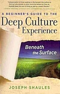 A Beginners Guide to the Deep Culture Experience: Beneath the Surface (Paperback)