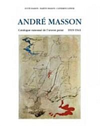 Andr Masson, Monograph and Catalogue Raisonn, 1918 - 1941 (Hardcover, 3rd)