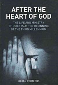 After the Heart of God: The Life and Ministry of Priests at the Beginning of the Third Millennium (Paperback)