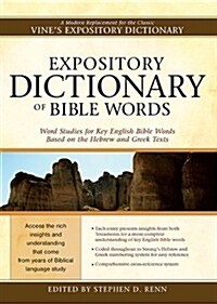 Expository Dictionary of Bible Words: Word Studies for Key English Bible Words Based on the Hebrew and Greek Texts (Hardcover)