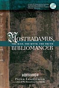 Nostradamus, Bibliomancer: The Man, the Myth, the Truth (Paperback)