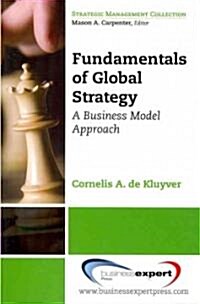 Fundamentals of Global Strategy: A Business Model Approach (Paperback)
