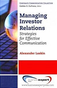 Managing Investor Relations: Strategies for Effective Communication (Paperback)