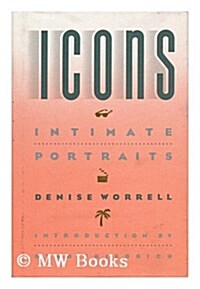 Icons: Intimate Portraits (Hardcover, 1st)