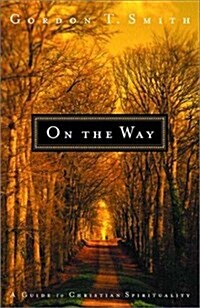 On the Way: A Guide to Christian Spirituality (Paperback)