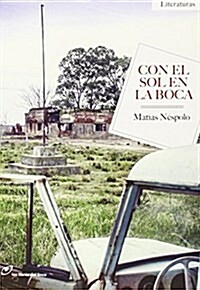 Con El Sol En La Boca (Literaturas) (Tapa blanda, 1st)