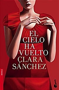 El Cielo Ha Vuelto (Novela y Relatos) (Tapa blanda)