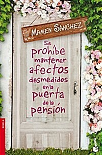 Se Prohibe Mantener Afectos Desmedidos En La Puerta De La Pension (Novela y Relatos) (Tapa blanda)