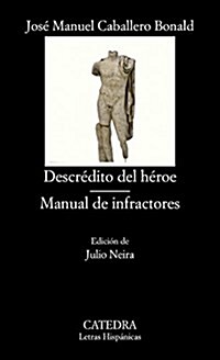 Descredito Del Heroe. Manual De Infractores (Letras Hispanicas) (Tapa blanda, edicion)