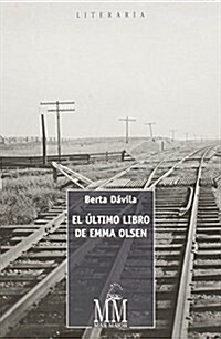 El Ultimo Libro De Emma Olsen (Literaria - Mar Maior) (Tapa blanda, 1st)