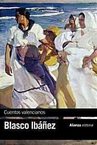 Cuentos Valencianos (El Libro De Bolsillo - Bibliotecas De Autor - Biblioteca Blasco Ibanez) (Tapa blanda, edicion)