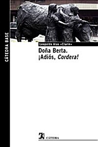 Dona Berta.  Adios, Cordera! (Catedra Base) (Tapa blanda, edicion)