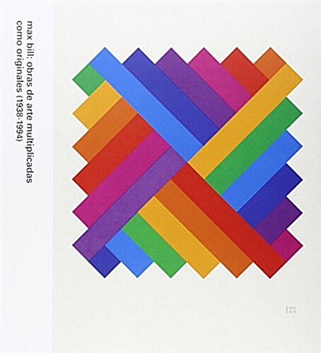 max bill: obras de arte multiplicadas como originales (1938-1994) (Tapa blanda, 1st)