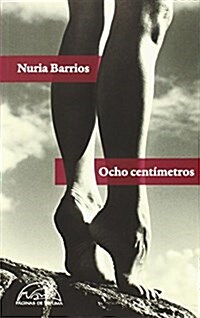 Ocho Centimetros (Voces / Literatura) (Tapa blanda, 1st)