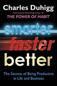 Smarter Faster Better : The Secrets of Being Productive (Paperback)