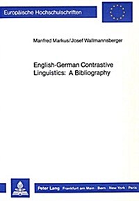 English-German Contrastive Linguistics: A Bibliography (Paperback)