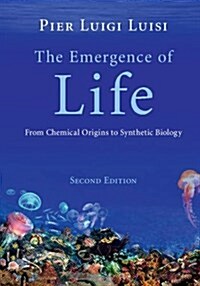 The Emergence of Life : From Chemical Origins to Synthetic Biology (Hardcover, 2 Revised edition)