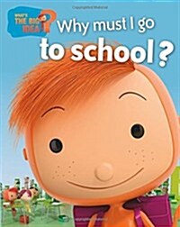 [중고] Whats the Big Idea?: Why Must I Go To School? (Hardcover, Illustrated ed)