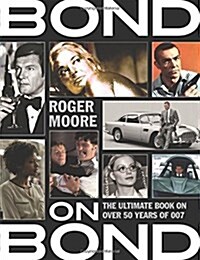 Bond on Bond : The Ultimate Book on Over 50 Years of 007 (Paperback)