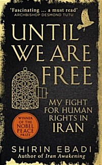 Until We Are Free : My Fight For Human Rights in Iran (Paperback)