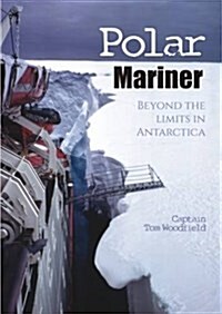 Polar Mariner : Beyond the Limits in Antarctica (Paperback)