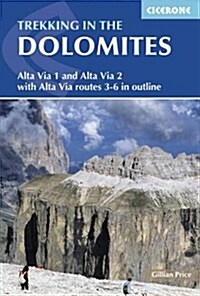 Trekking in the Dolomites : Alta Via 1 and Alta Via 2 with Alta Via 3 - 6 in outline (Paperback, 4 Revised edition)