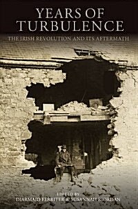 Years of Turbulence: The Irish Revolution and Its Aftermath (Hardcover)