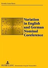 Variation in English and German Nominal Coreference: A Study of Political Essays (Hardcover)