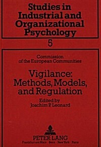 Vigilance: Methods, Models and Regulation: Edited by Joachim P. Leonard, Institute for Occupational Medicine of the University of Duesseldorf, Frg (Paperback)
