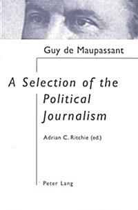 A Selection of the Political Journalism: With Introduction and Notes (Paperback)