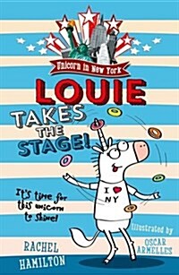 Unicorn in New York: Louie Takes the Stage! (Paperback)