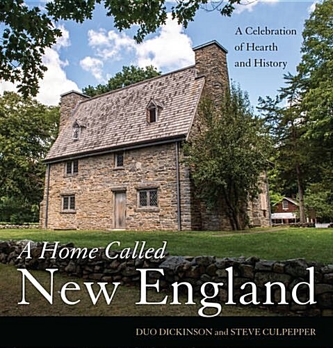 A Home Called New England: A Celebration of Hearth and History (Hardcover)