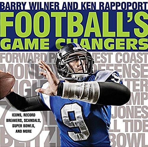 Footballs Game Changers: Icons, Record Breakers, Scandals, Super Bowls, and More (Paperback)