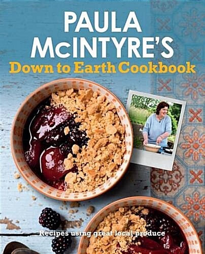 Paula Mcintyres Down to Earth Cookbook (Paperback)