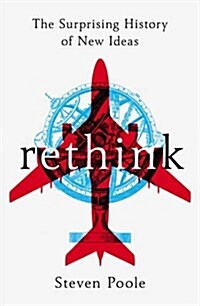 Rethink : The Surprising History of New Ideas (Paperback)