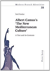 Albert Camuss The New Mediterranean Culture: A Text and its Contexts (Paperback)