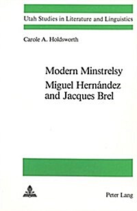 Modern Minstrelsy: Miguel Hernandez and Jacques Brel (Paperback)
