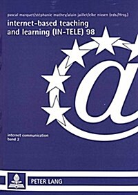 Internet-Based Teaching and Learning (In-Tele) 98: Proceedings of In-Tele 98- Actes Du Colloque In-Tele 98- In-Tele 98 Konferenzbericht (Paperback)