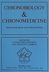 Chronobiology & Chronomedicine: Basic Research and Applications (Paperback)