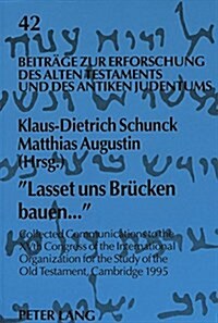 첣asset Uns Bruecken Bauen...? Collected Communications to the Xvth Congress of the International Organization for the Study of the Old Testament, Ca (Paperback)