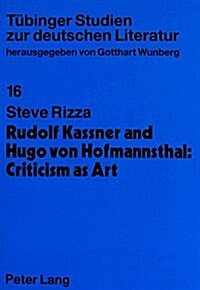 Rudolf Kassner and Hugo Von Hofmannsthal: Criticism as Art: The Reception of Pre-Raphaelitism in Fin de Si?le Vienna (Paperback)