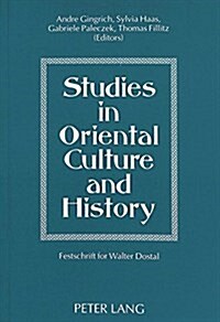 Studies in Oriental Culture and History: Festschrift Fuer Walter Dostal (Paperback)