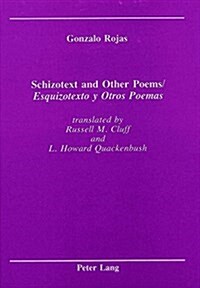 Schizotext and Other Poems / Esquizotexto Y Otros Poemas: Translated by Russel M. Cluff and L. Howard Quackenbush (Hardcover)