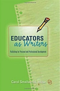 Educators as Writers: Publishing for Personal and Professional Development (Paperback)