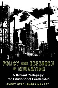 Policy and Research in Education: A Critical Pedagogy for Educational Leadership (Hardcover, 2)